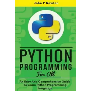 Python Programming: An Easy And Comprehensive Guide To Learn Python Programming Language - Paperback