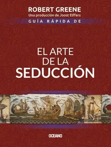 Guía rápida de El arte de la seducción (Spanish Edition) -- Robert Greene - Paperback Process Seduction Skills