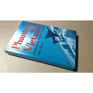 USED-Phantom over Vietnam by John TROTTI (Hardcover)