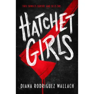USED-Hatchet Girls by Wallach, Diana Rodriguez (Hardcover)