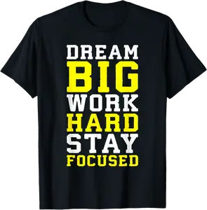 Dream Big, Work Hard, Stay Focused - Gym, Hustle, Success T-Shirt - Nicollev Shop 45B0DNTRD2VY