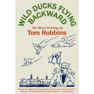 USED-Wild Ducks Flying Backward by Robbins, Tom (Paperback)