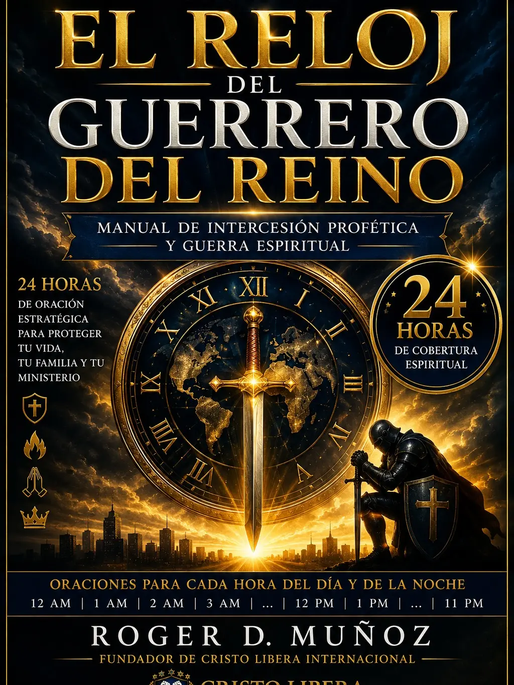 El Reloj del Guerrero del Reino | Manual de Intercesión Profética y Guerra Espiritual