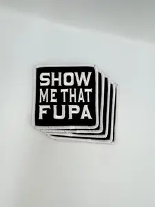 "Show Me That FUPA" Iron on Patch