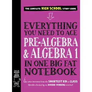Comprehensive Pre-Algebra and Algebra 1 Workbook - All Resources to Ace the Courses in 1 Big Fat Notebook