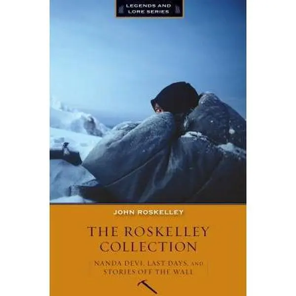 USED-The Roskelley Collection: Nandi Devi, Last Days, and Stories Off the Wall by Roskelley, John (Paperback)