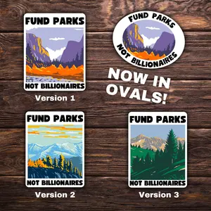 Fund Parks Not Billionaires | Political Sticker | Vinyl Sticker | Water-Resistant | Anti-Billionaire | Pro-Environment | Activism Stickers