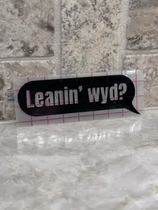 Leanin' wyd? Decal