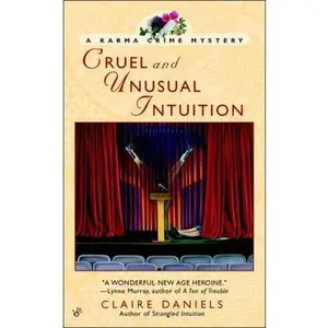 USED-Cruel and Unusual Intuition: A Karma Crime Mystery by Claire Daniels (Unknown)