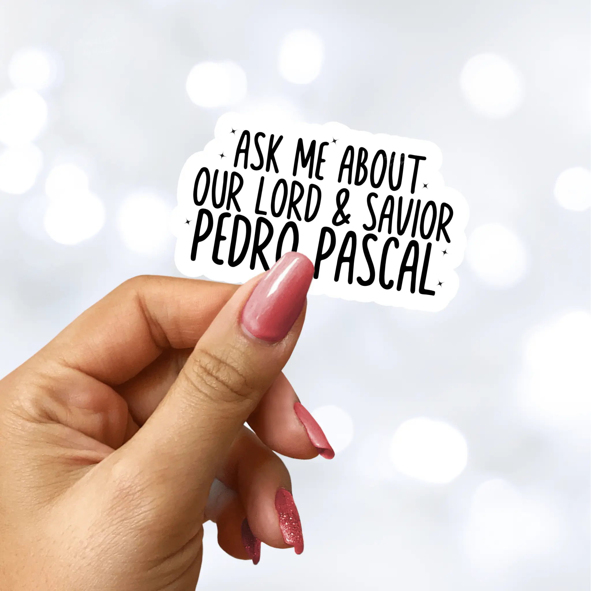 Ask Me About Our Lord and Savior Pedro Pascal Sticker
