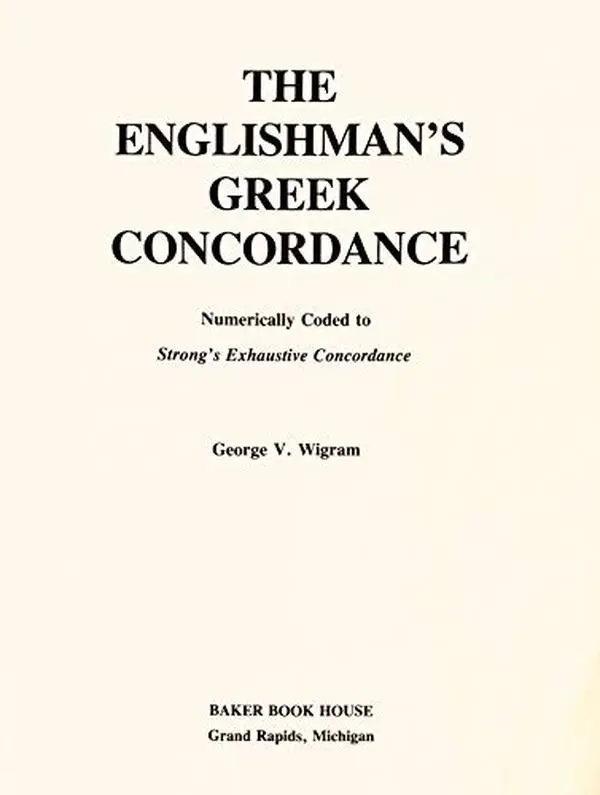 USED Book - The Englishman's Greek Concordance of the New Testament (Numerically Coded to Strong's Exhaustive Concordance) by George V. Wigram (Paperback)
