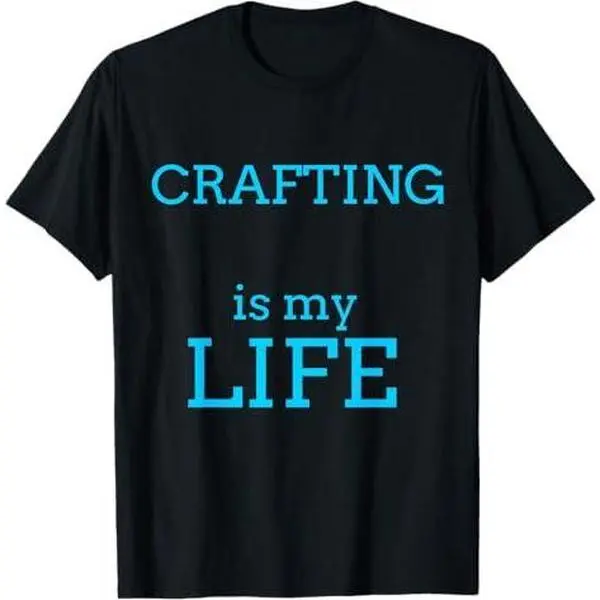 Crafting T Shirts. Gifts for Crafters. Lives to Craft.