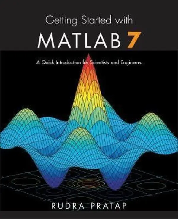 USED Book - Getting Started with MATLAB 7: A Quick Introduction for Scientists and Engineers (The Oxford Series in Electrical And Computer Engineering) by Rudra Pratap (Paperback) - english
