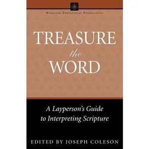 USED-Treasure the Word: A Layperson's Guide to Interpreting Scripture by Various (Unknown)