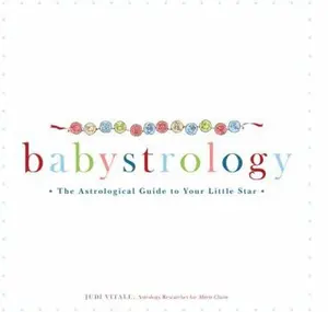 USED-Babystrology: The Astrological Guide to Your Little Star by Judi Vitale (Hardcover)