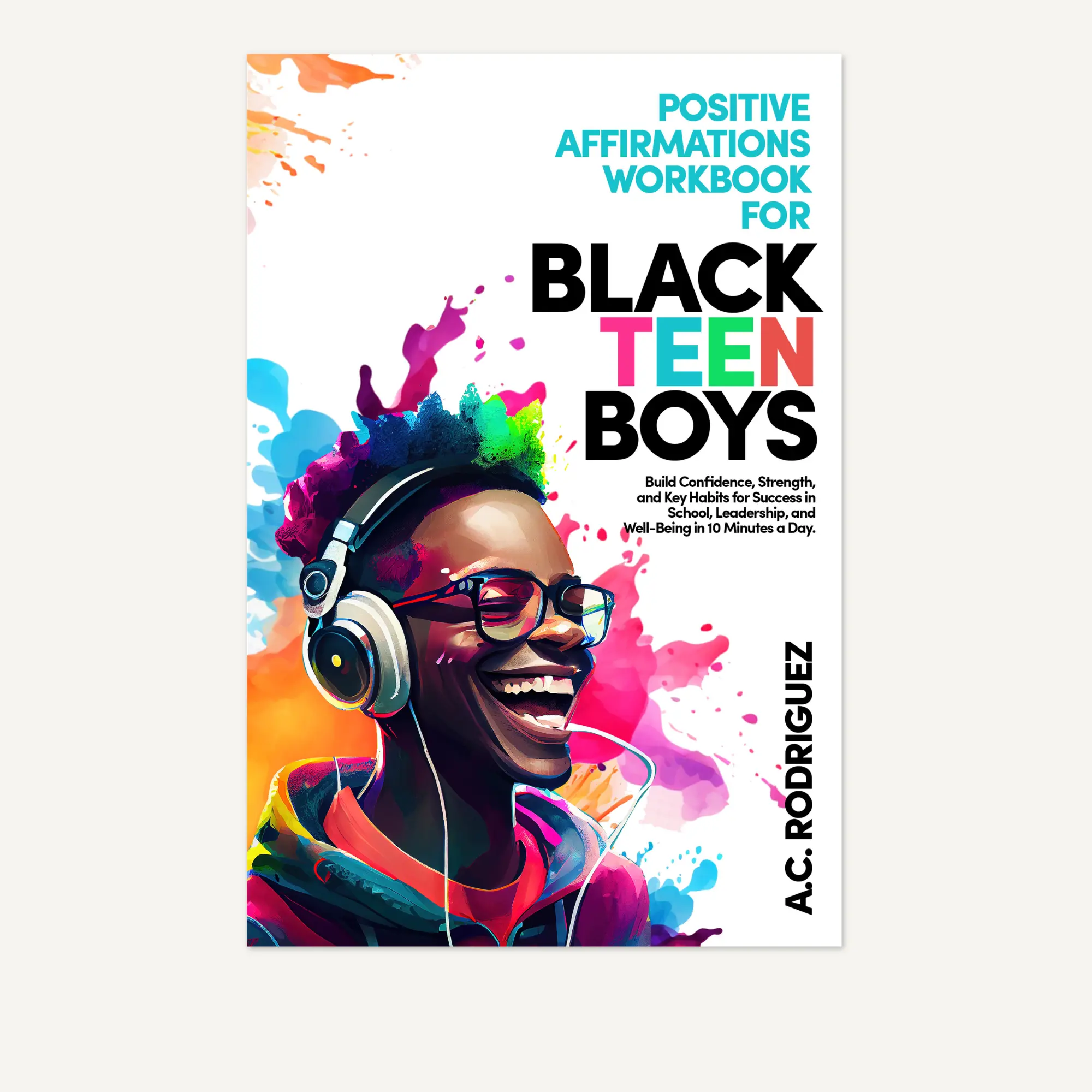 Built From Within: Positive Affirmations Workbook for Teen Boys - Confidence Building & Daily Goal Focus Mindset Guide