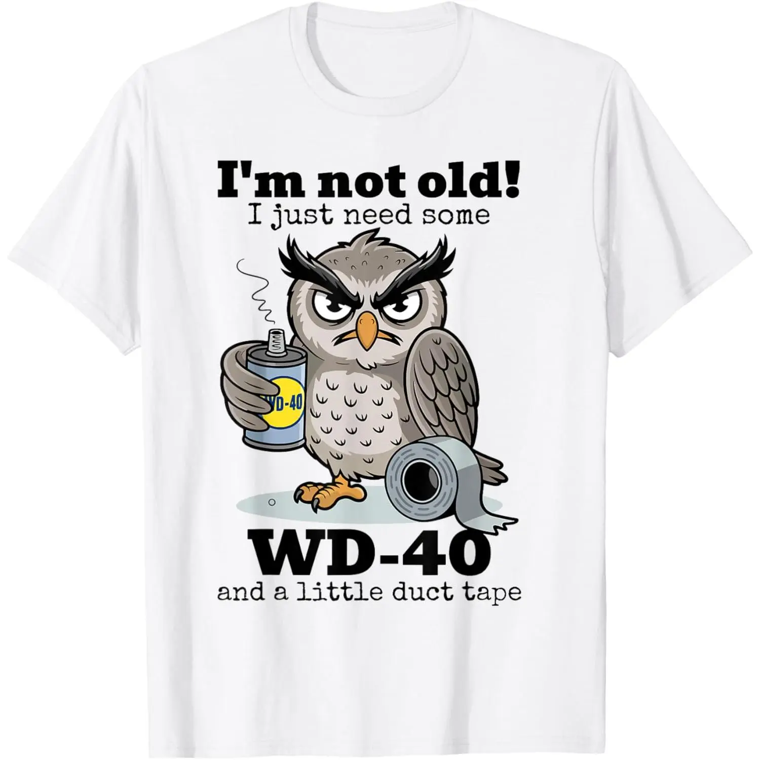 Unisex Owl Graphic Cotton Crew Neck Loose Short-Sleeve T-Shirt (2XL,3XL,4XL,5XL) - "I'm Not Old I Just Need Some WD-40 And A Little Duct Tape" Funny Dad Joke Meme Cold-Wash Casual Gag Gift For Men (Sports & Outdoor Top)