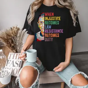 When Injustice Becomes Law Shirt, Ruth Shirt, Supreme Court Pro Choice , My Body My Choice Shirt, Comfortable Cotton For  Men And Women