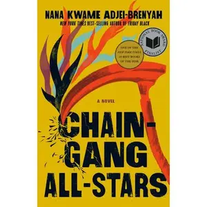 Chain Gang All Stars: A Read with Jenna Pick -- Nana Kwame Adjei-Brenyah, Hardcover