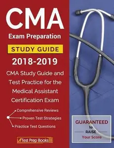 USED-CMA Exam Preparation Study Guide 2018-2019: CMA Study Guide and Test Practice for the Medical Assistant Certification Exam by Test Prep Books (Paperback)