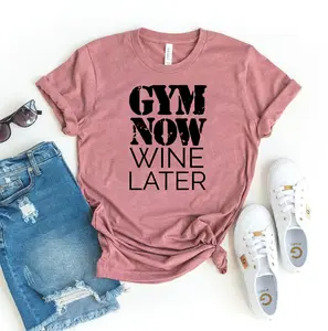 Gym Now Wine Later T-shirt