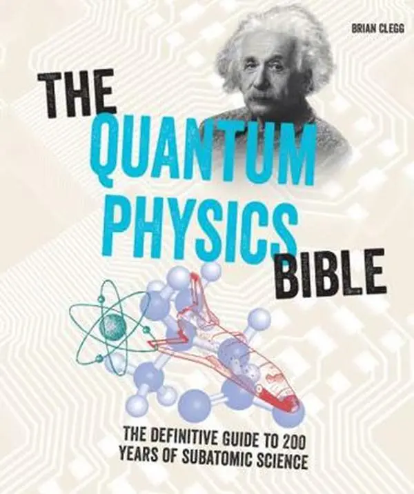 USED Book - The Quantum Physics Bible: The Definitive Guide to 200 Years of Subatomic Science by Clegg, Brian (Paperback) - english