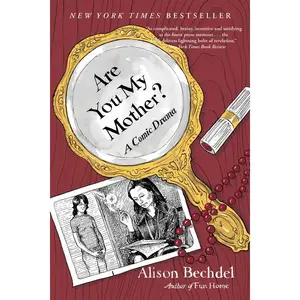 Are You My Mother?: A Comic Drama by Alison Bechdel [Paperback Book]