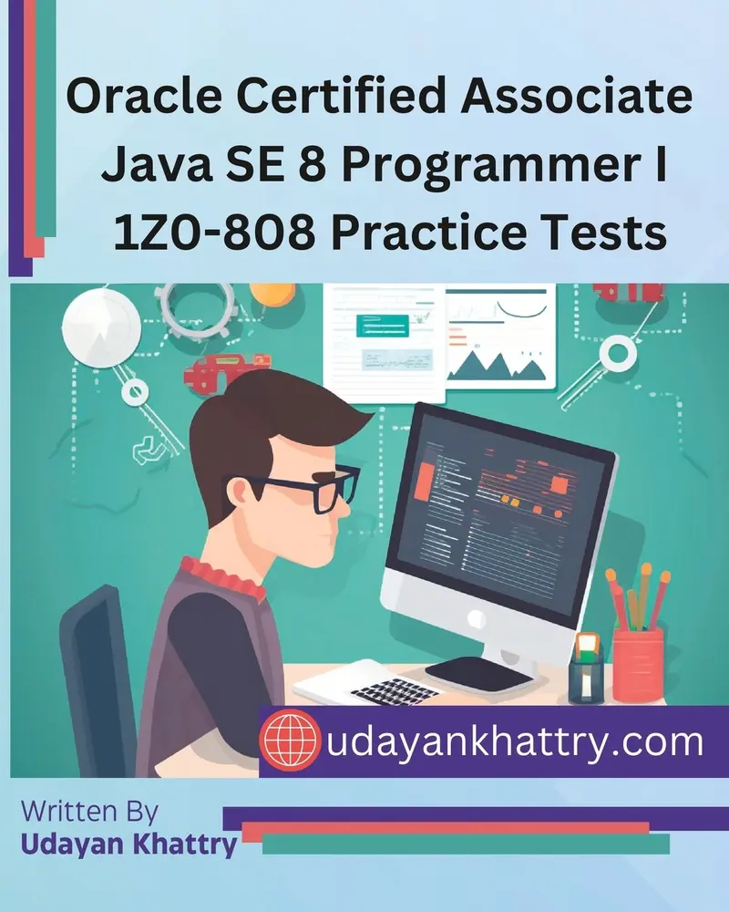 USED-Oracle Certified Associate Java SE 8 Programmer I 1Z0-808 Practice Tests: 260+ Questions to assess your OCA preparation by Khattry, Udayan (Paperback)
