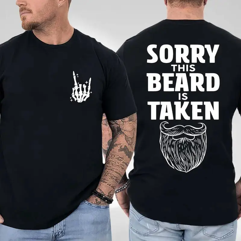 Sorry This Beard Is Taken tee featuring a funny beard graphic, a casual statement shirt designed for men and women who enjoy humor and relaxed everyday style.
