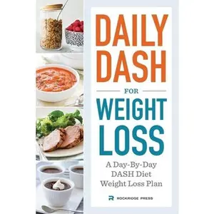 USED-Daily Dash for Weight Loss: A Day-By-Day Dash Diet Weight Loss Plan by Rockridge Press (Paperback)