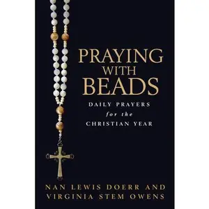 USED-Praying with Beads: Daily Prayers for the Christian Year by Doerr, Nan Lewis (Paperback)