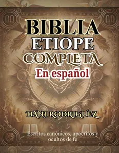 BIBLIA ETIOPE COMPLETA En español: Escritos canónicos, apócrifos y ocultos de fe (Spanish Edition) Paperback