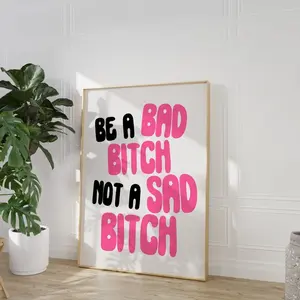 Be A Bad Bitch Not A Sad Bitch Trendy Funky Wall Print, Bedroom Dorm Room Prints, Girly Typography Art frameless