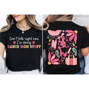 Dance Ballet Girl Tee – Can't Talk Right Now Doing Dance Mom Stuff Shirt