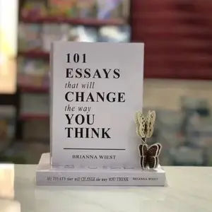 101 Essays that will change the way you think by Brianna Wiest