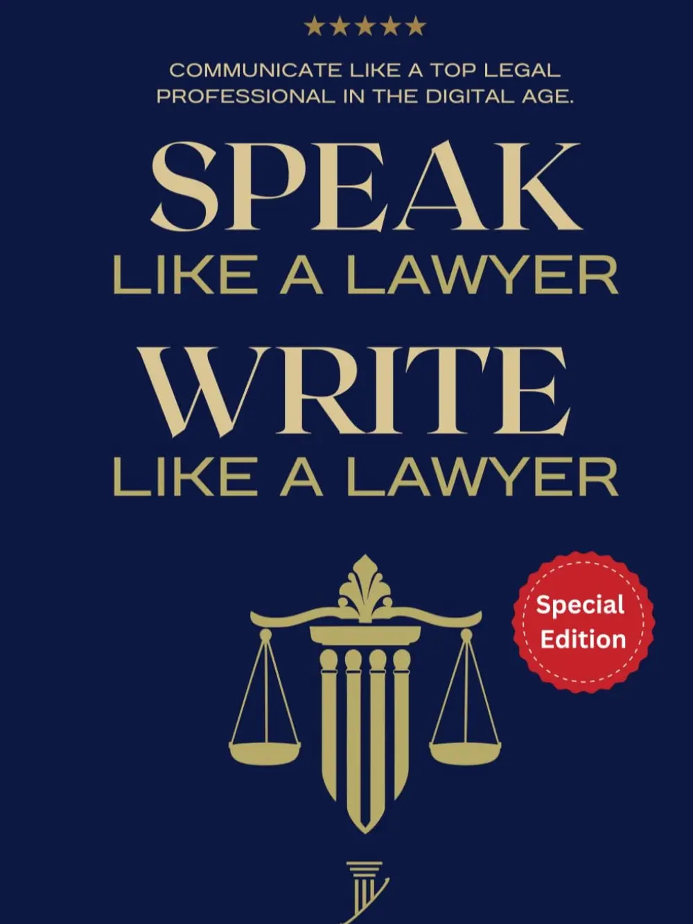 Speak Like a Lawyer: Write Like a Lawyer: Communicate Like a Top Legal Professional in the Digital Age.: For Law Students, Attorneys, Lawyers, and Paralegals. Paperback – October 28, 2024