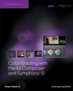 USED-Color Grading with Media Composer and Symphony 6 by Castle, Bryan (Paperback)