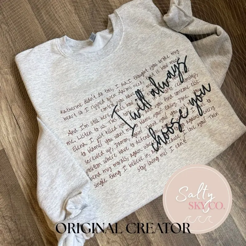 I will always choose you TVD crewneck