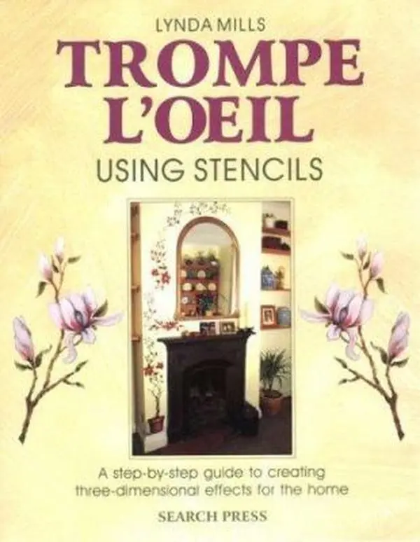 USED-Trompe L'Oeil Using Stencils: A Step-By-Step Guide to Creating Three-Dimensional Effects for the Home by Lynda Mills (Paperback)