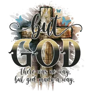 But God Made Way  Direct To Film Print, DTF Print, Ready To Press Print For T-Shirts