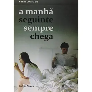USED-Caras Como Eu - A Manha Seguinte Sempre Chega by Gabito Nunes (Paperback)