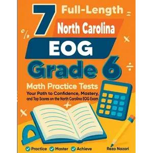 7 Full-Length North Carolina EOG Grade 6 Math Practice Tests: Your Path to Confidence, Mastery, and Top Scores on the North Carolina EOG Exam - Paperback