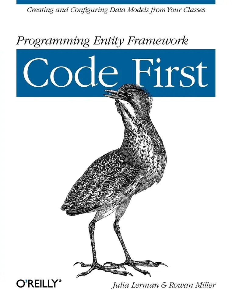 USED Book - Programming Entity Framework: Code First: Creating and Configuring Data Models from Your Classes by Lerman, Julia (Paperback) - english
