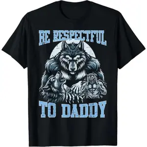 100 Percent Cotton Alpha Wolf Meme T Shirt Emphasizing Respect for Father with Humorous Cringe Design