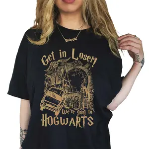 Get In Loser Were Going To Hogwarts T Shirt Sweatshirt Hoodie
