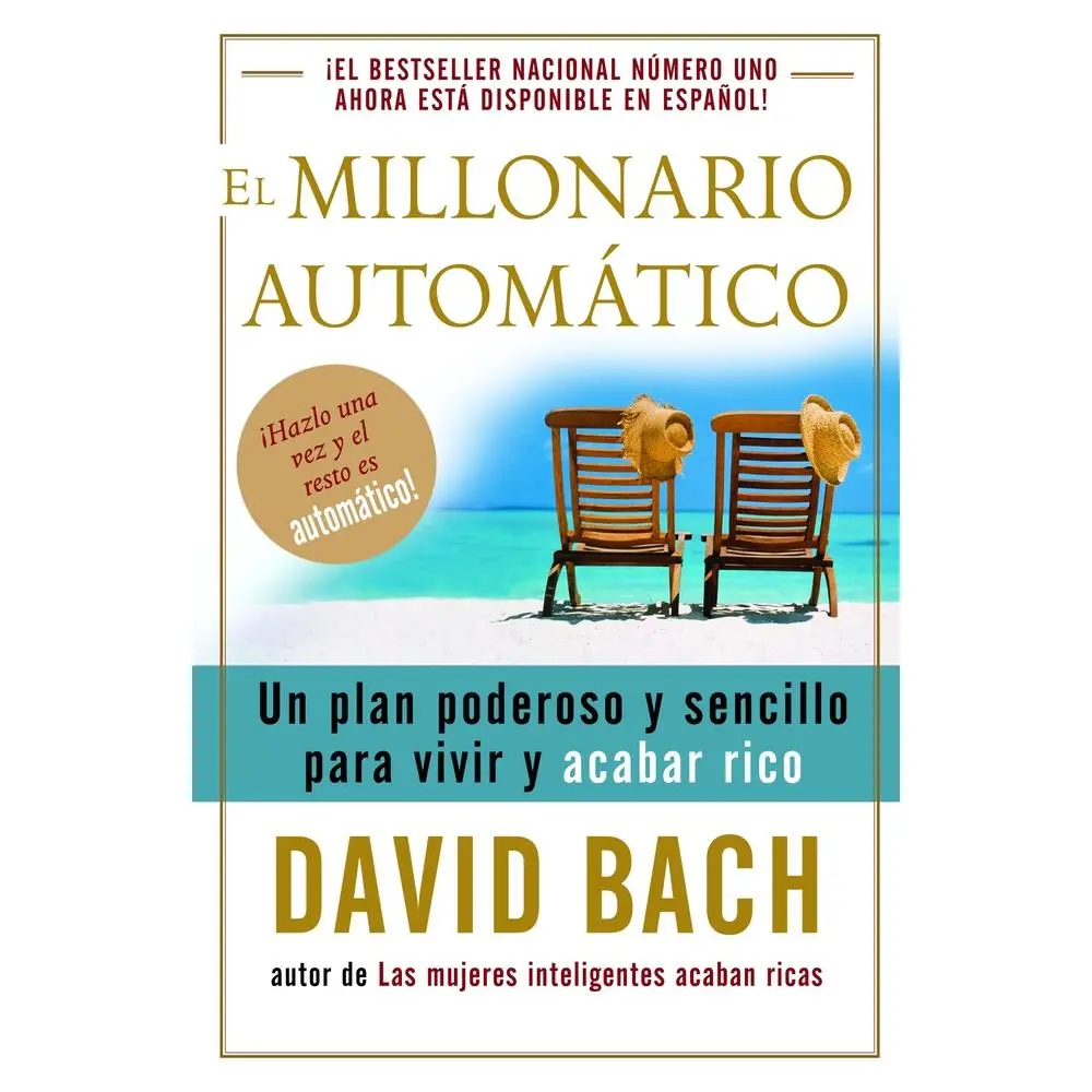 USED Book - El Millonario Automático / The Automatic Millionaire: Un Plan Poderoso Y Sencillo Para Vivir Y Acabar Rico by Bach, David (Paperback) - Spanish