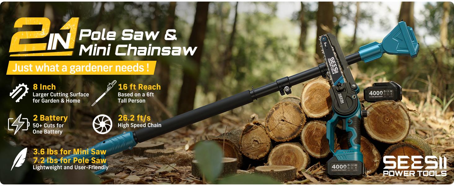 【FathersDay Gift】SEESII 2 in 1 Cordless Pole Saw & Mini Chainsaw with 2 Batteries, Power Electric Polesaw for Tree Trimming, Chain Saw with Extension Pole, Working height 16FT Reach, Limb Branch Cutter Pruner P8 Ace/P6 Ace CH800