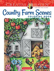 Creative Haven Country Farm Scenes Coloring Book: Relax & Find Your True Colors Adult Coloring Books.
