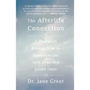 USED-The Afterlife Connection: A Therapist Reveals How to Communicate with Departed Loved Ones by Greer, Jane (Paperback)