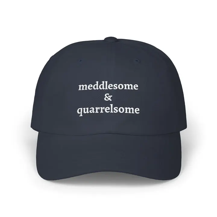 Meddlesome & Quarrelsome Embroidered Hat